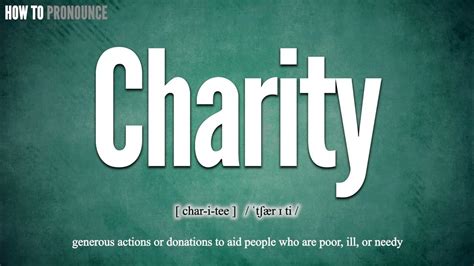 charity pronunciation|charity definitions.